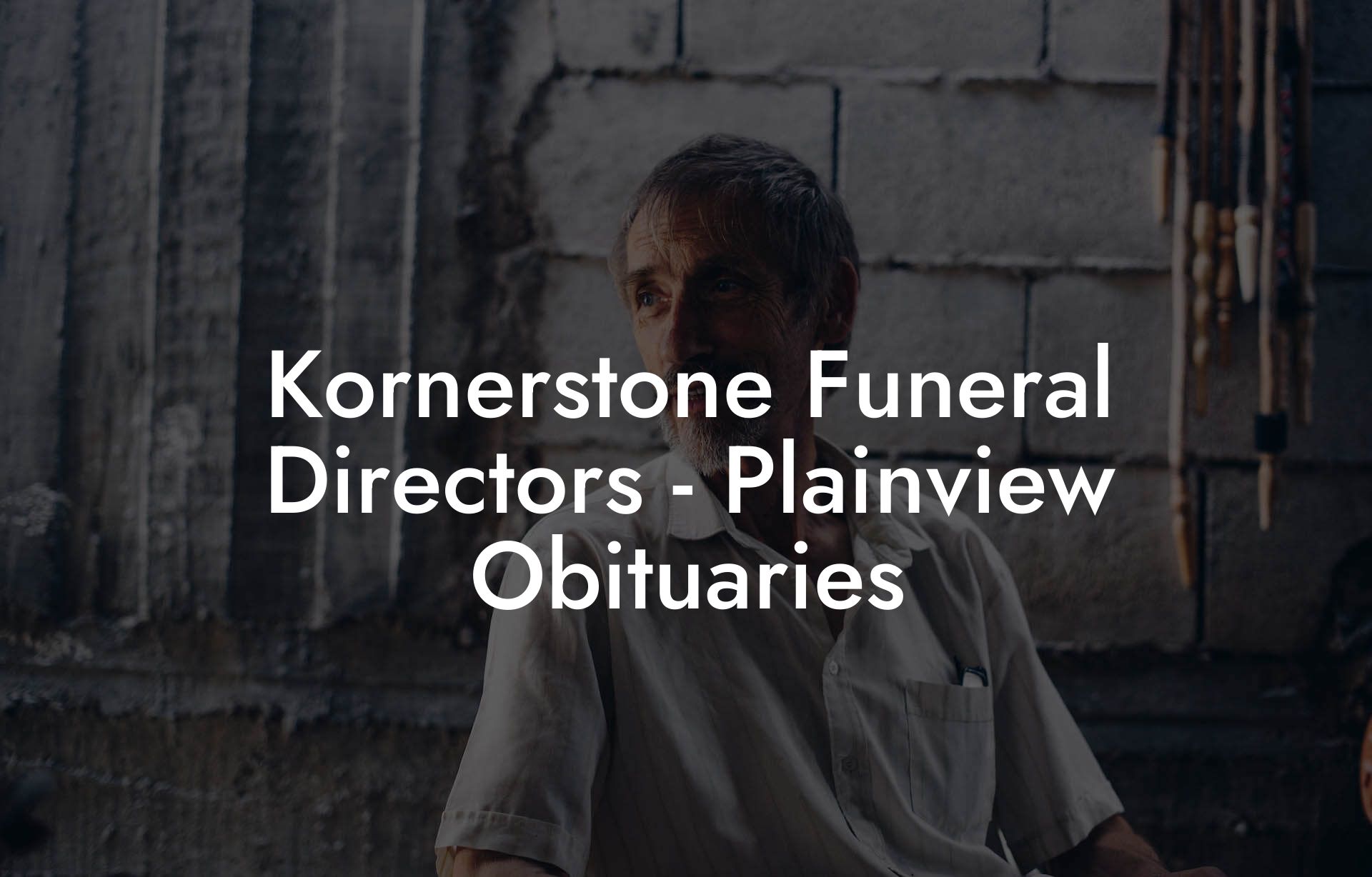 Kornerstone Funeral Directors - Plainview Obituaries