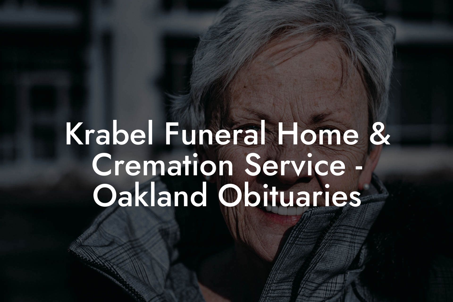 Krabel Funeral Home & Cremation Service - Oakland Obituaries