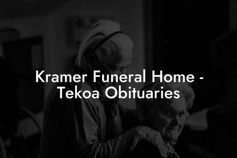 Kramer Funeral Home Tekoa Obituaries Eulogy Assistant