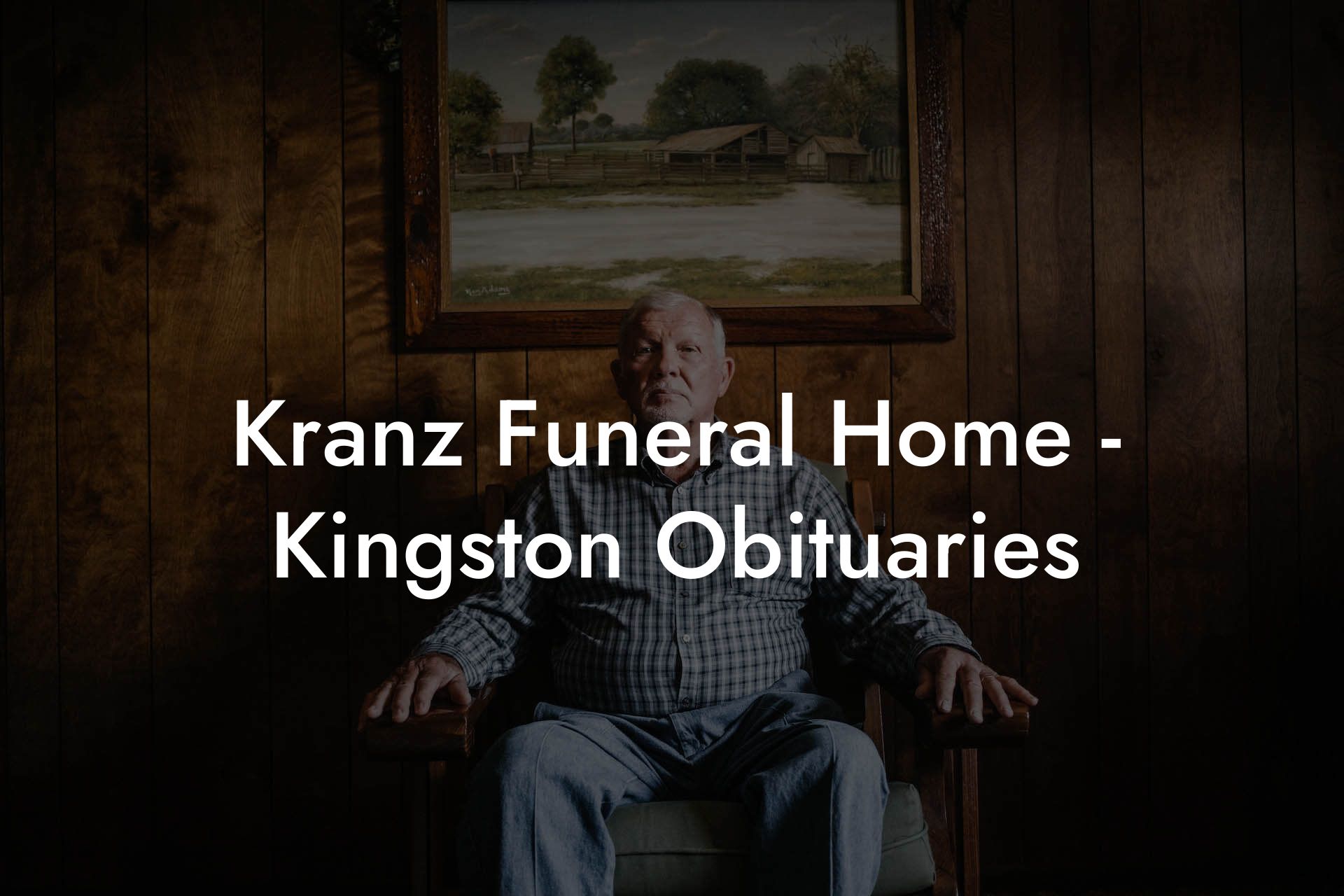 Kranz Funeral Home - Kingston Obituaries