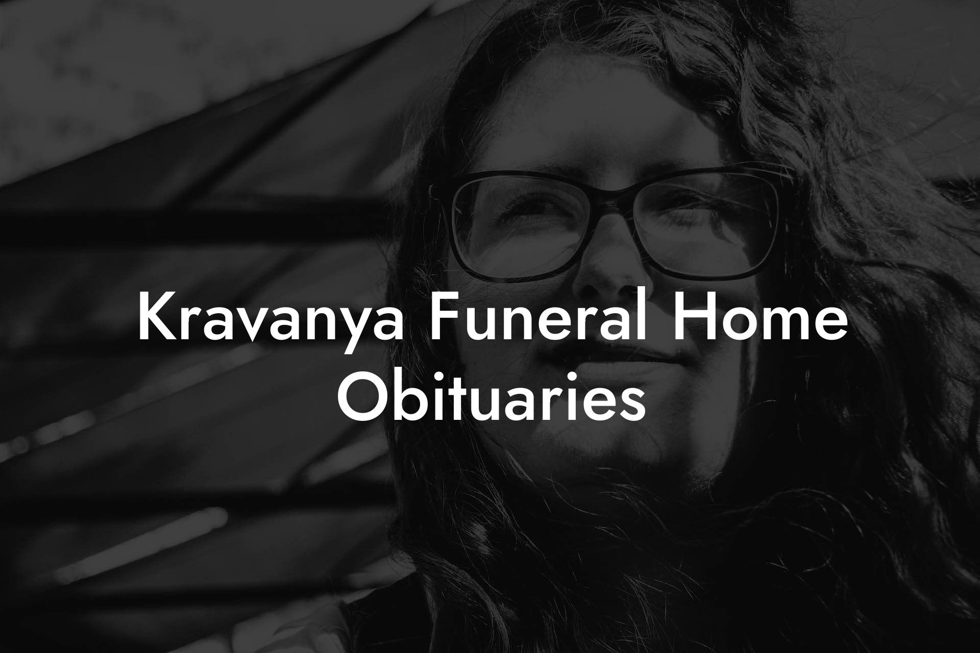 Kravanya Funeral Home Obituaries