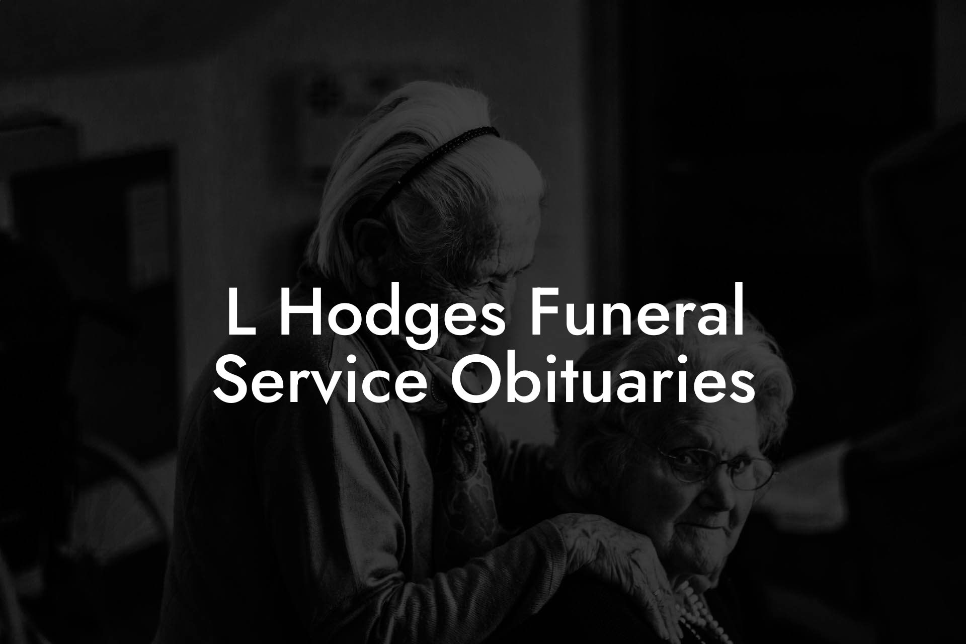 L Hodges Funeral Service Obituaries