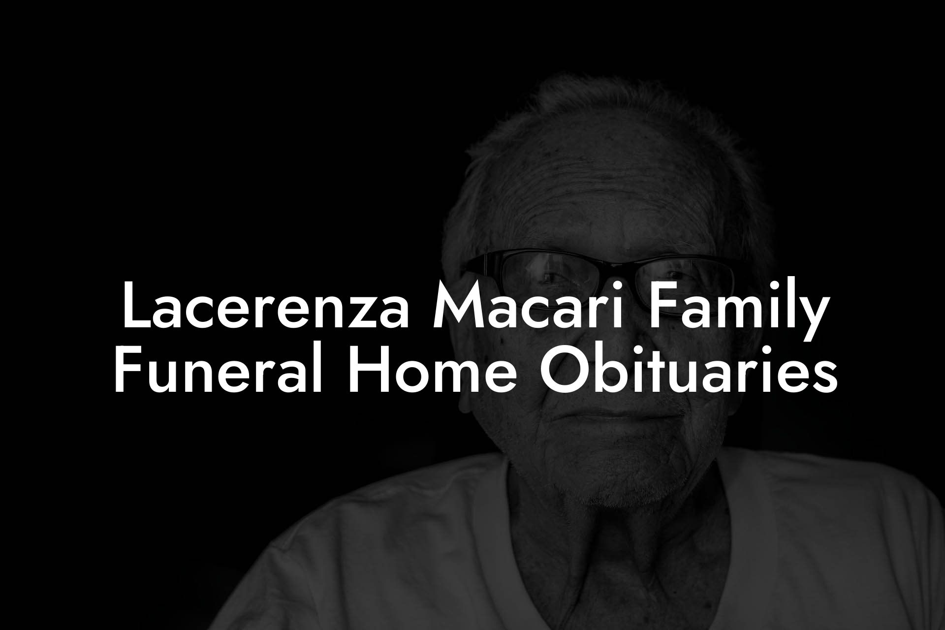 Lacerenza Macari Family Funeral Home Obituaries - Eulogy Assistant