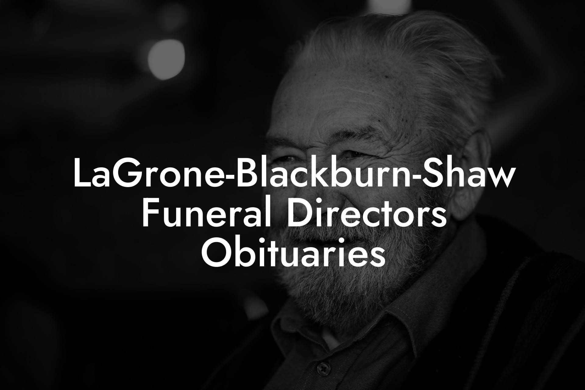 LaGrone-Blackburn-Shaw Funeral Directors Obituaries