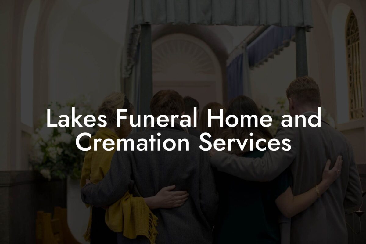 Lakes Funeral Home and Cremation Services