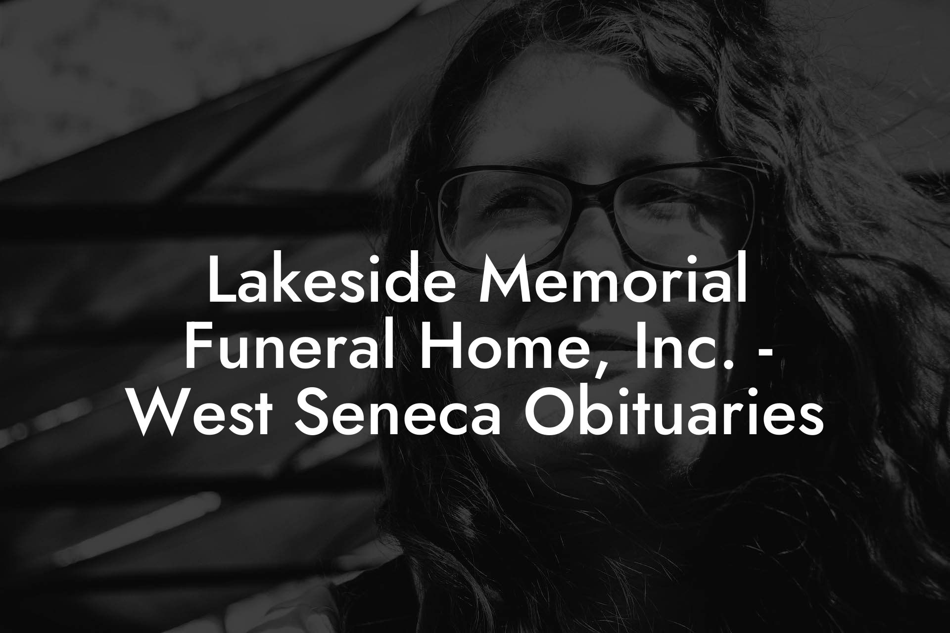 Lakeside Memorial Funeral Home, Inc. - West Seneca Obituaries - Eulogy 