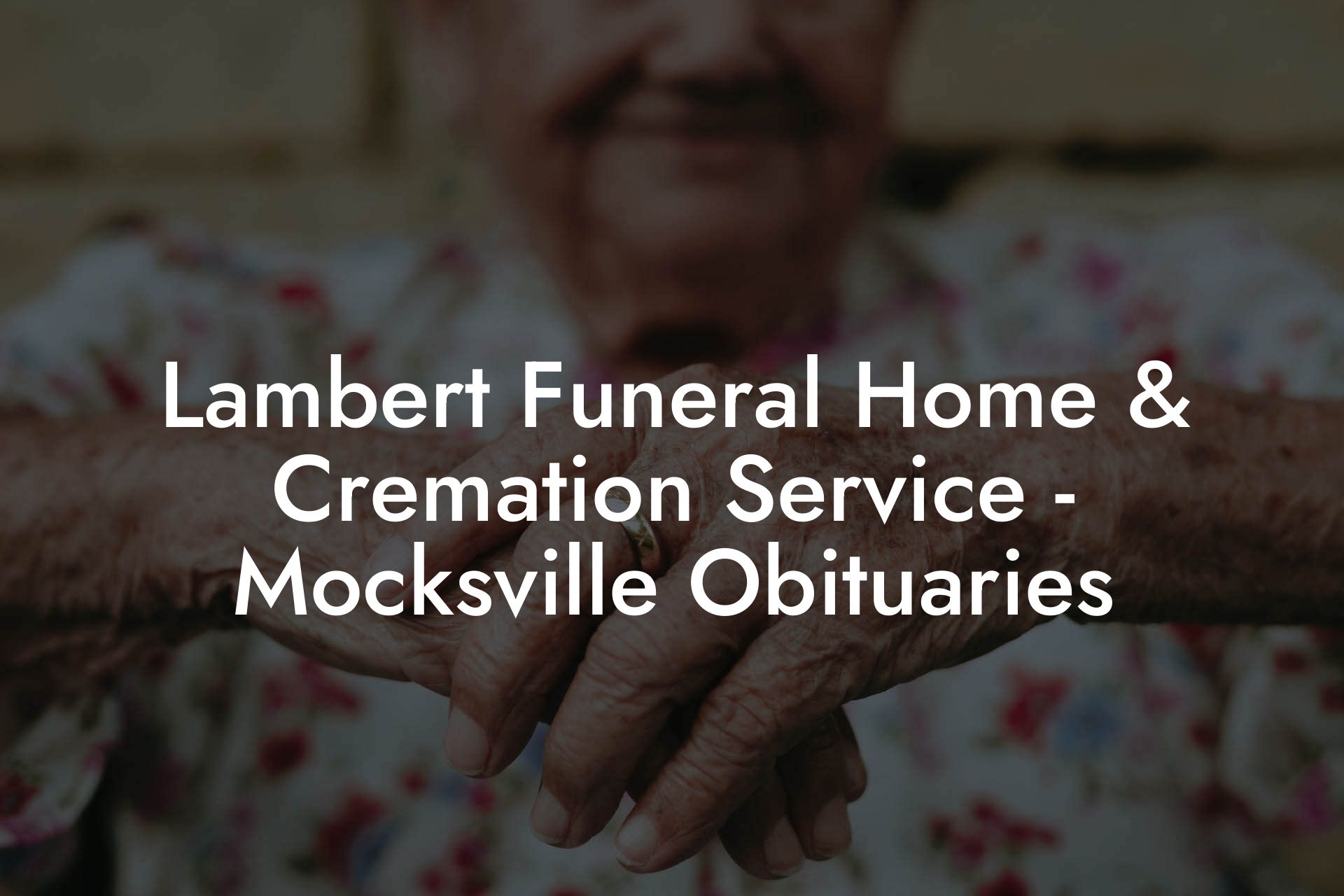 Lambert Funeral Home & Cremation Service - Mocksville Obituaries
