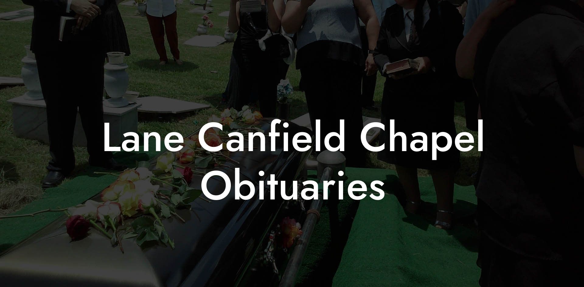 Lane Canfield Chapel Obituaries