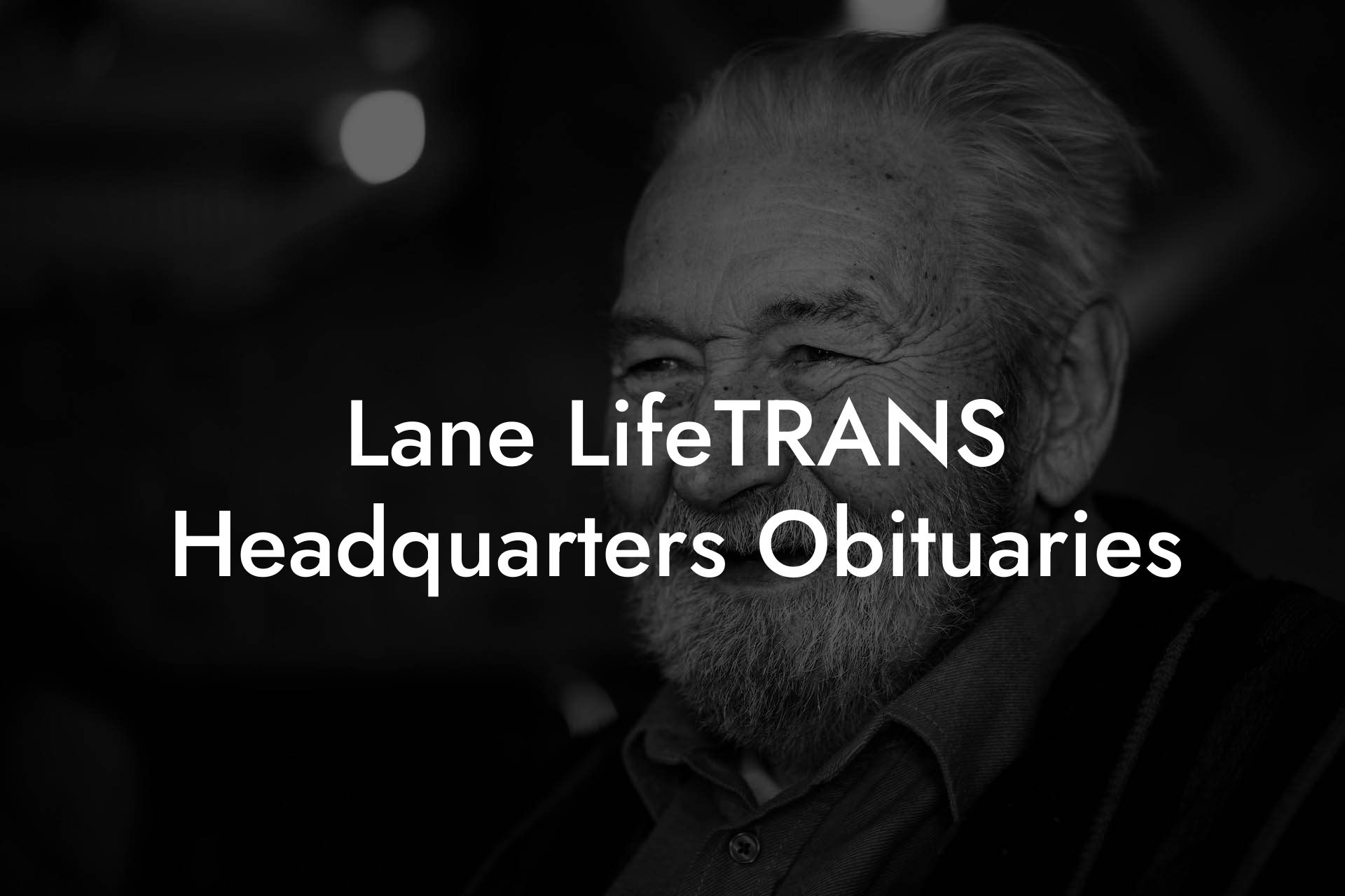 Lane LifeTRANS Headquarters Obituaries