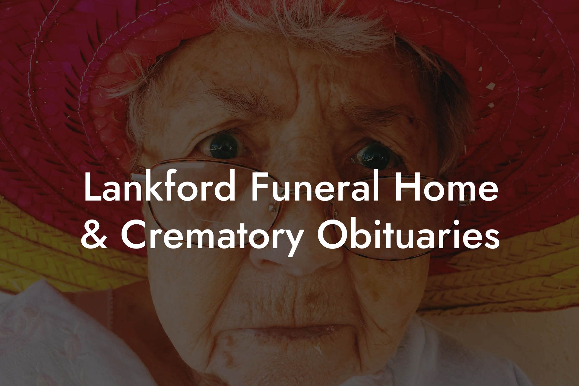 Lankford Funeral Home & Crematory Obituaries