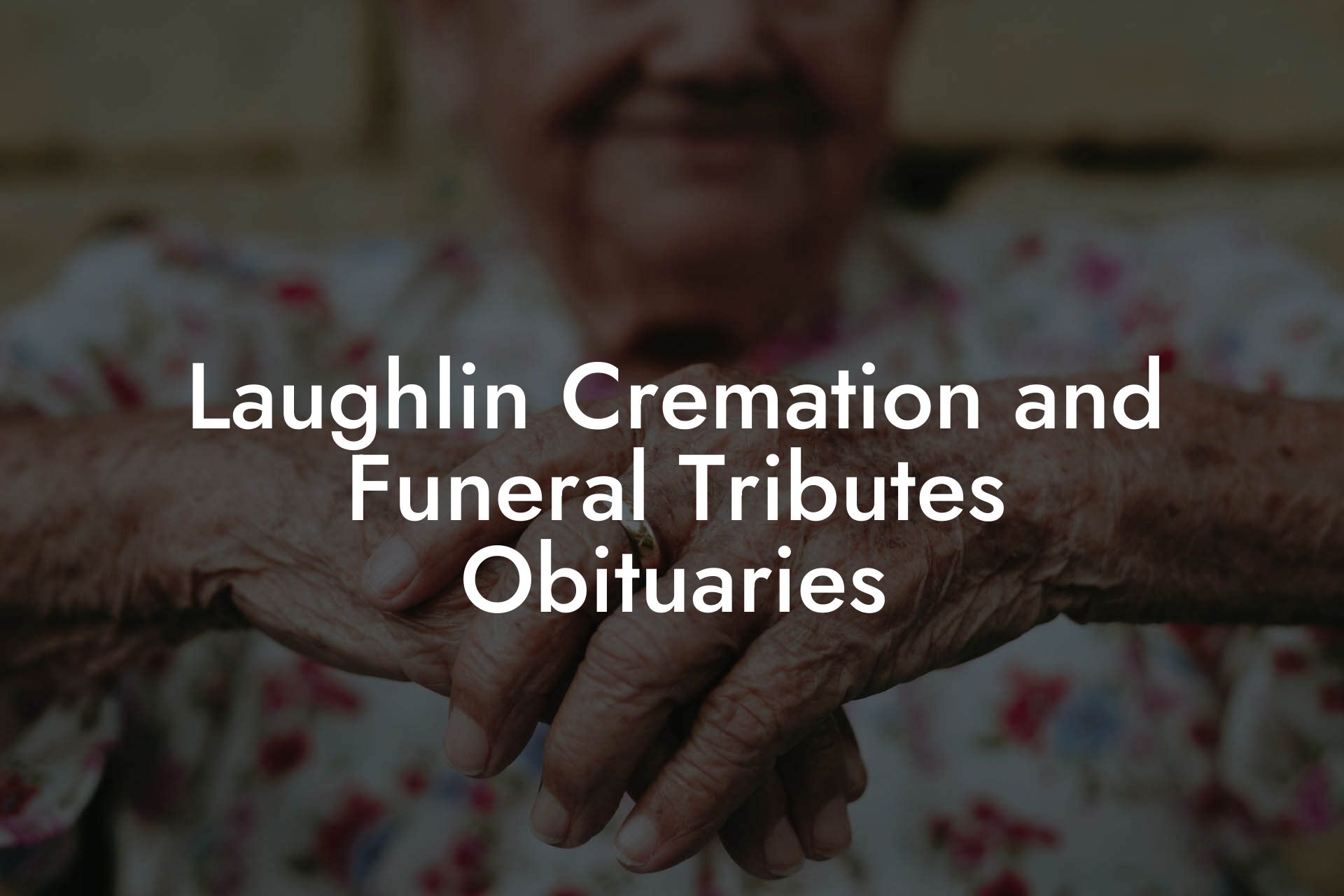 Laughlin Cremation and Funeral Tributes Obituaries
