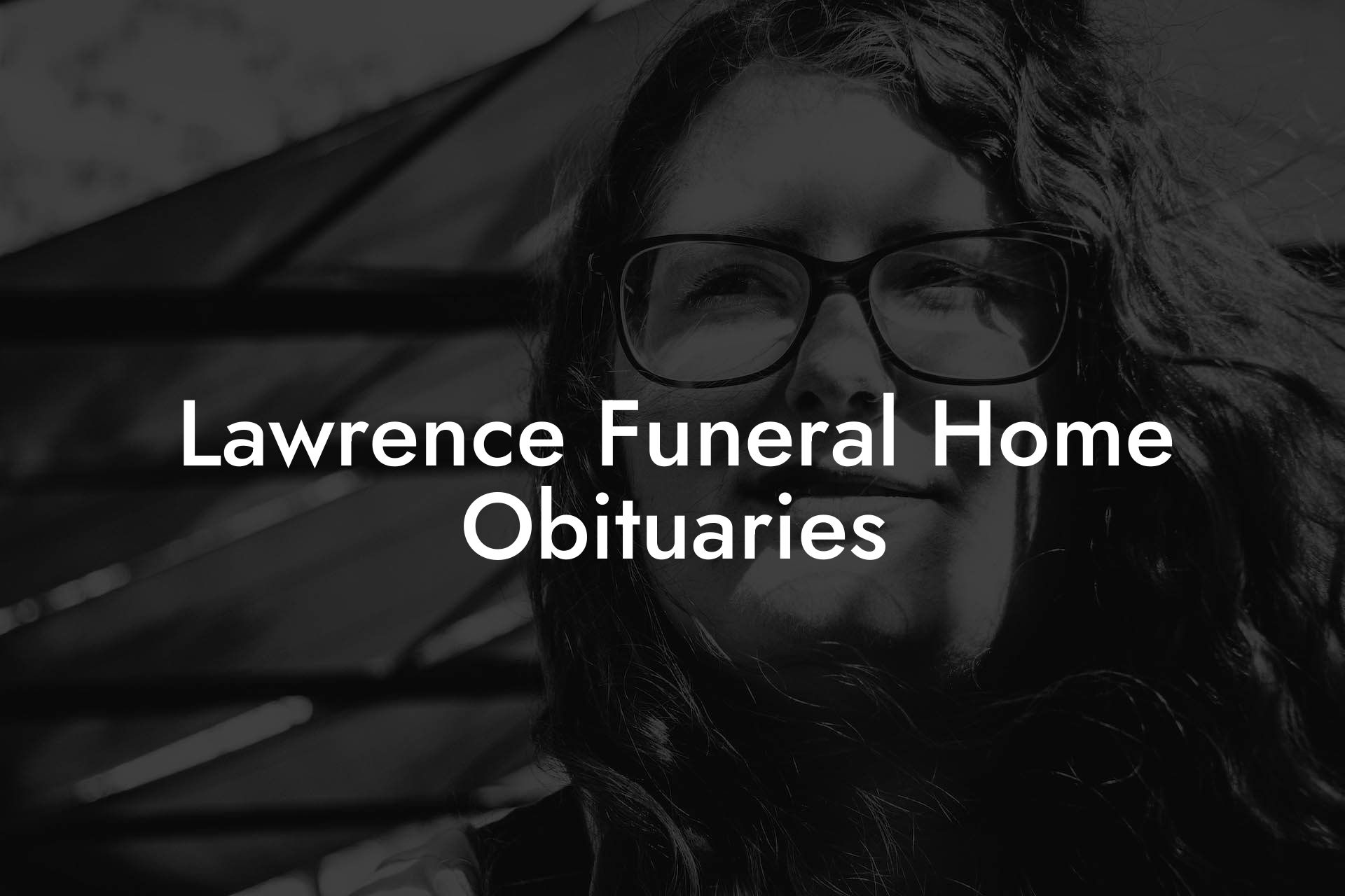 Lawrence Funeral Home Obituaries