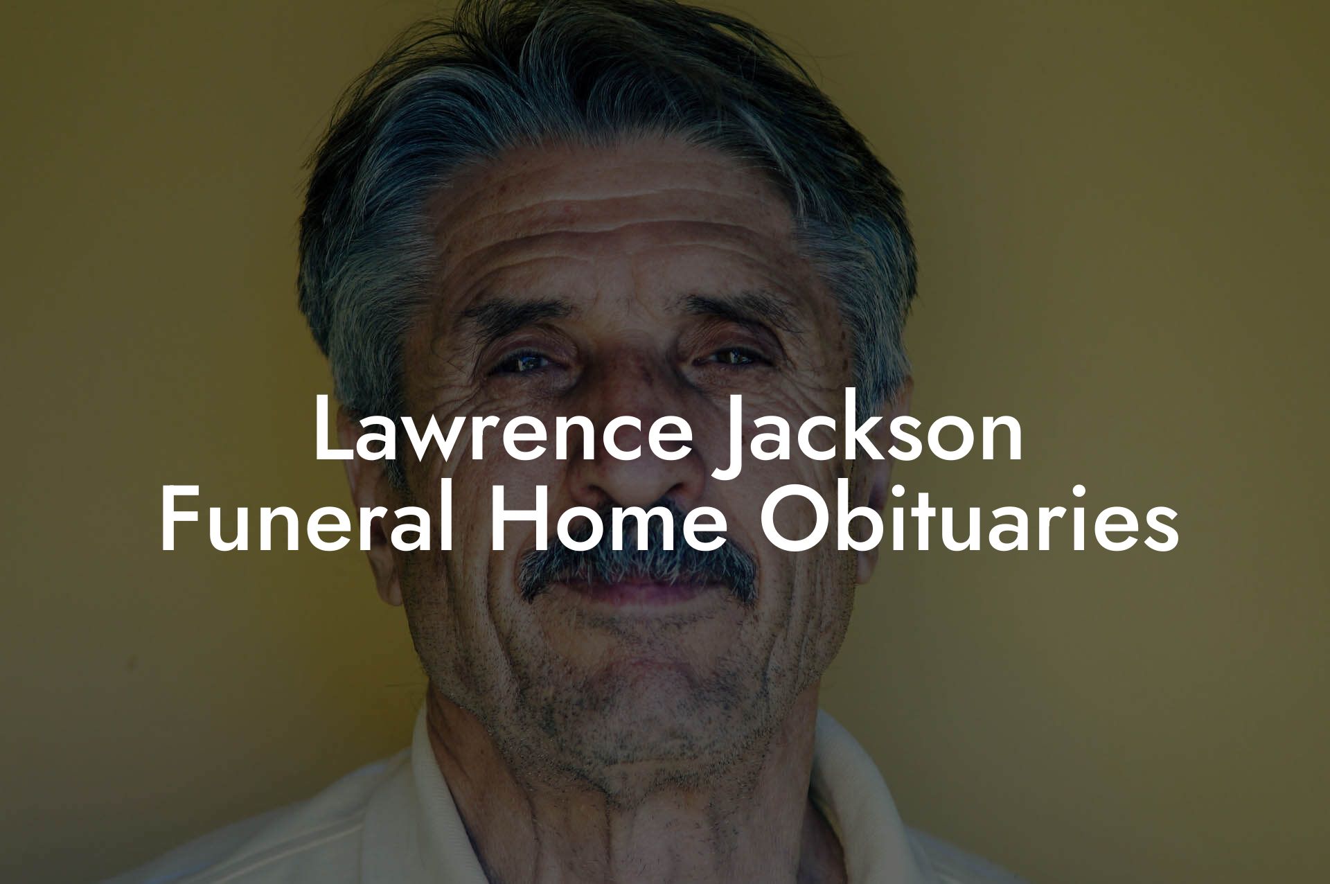 Lawrence Jackson Funeral Home Obituaries