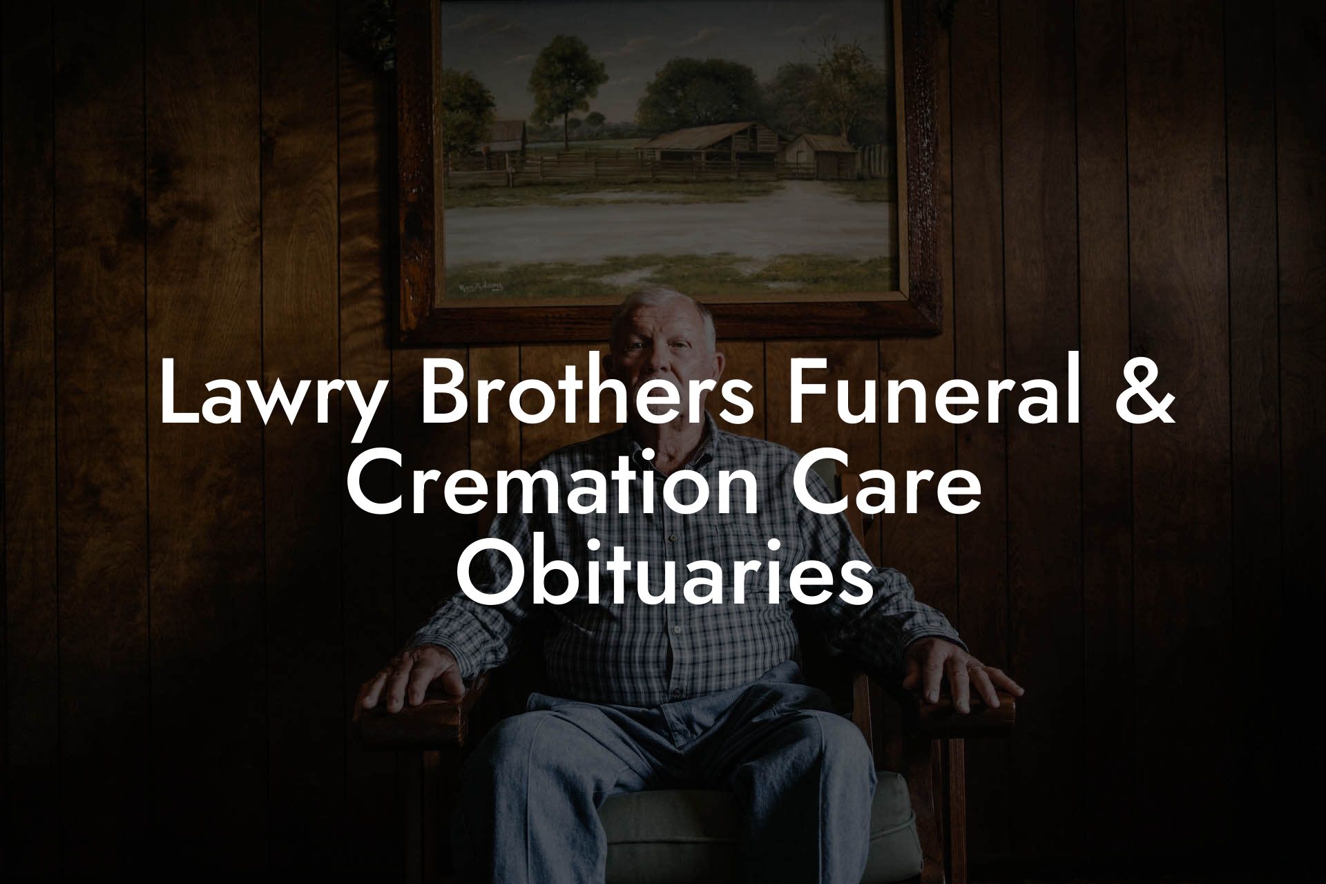Lawry Brothers Funeral & Cremation Care Obituaries
