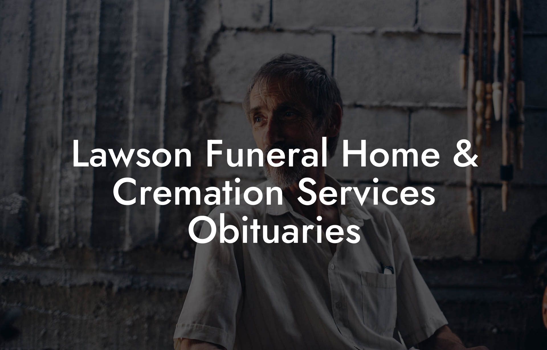Lawson Funeral Home & Cremation Services Obituaries Eulogy Assistant