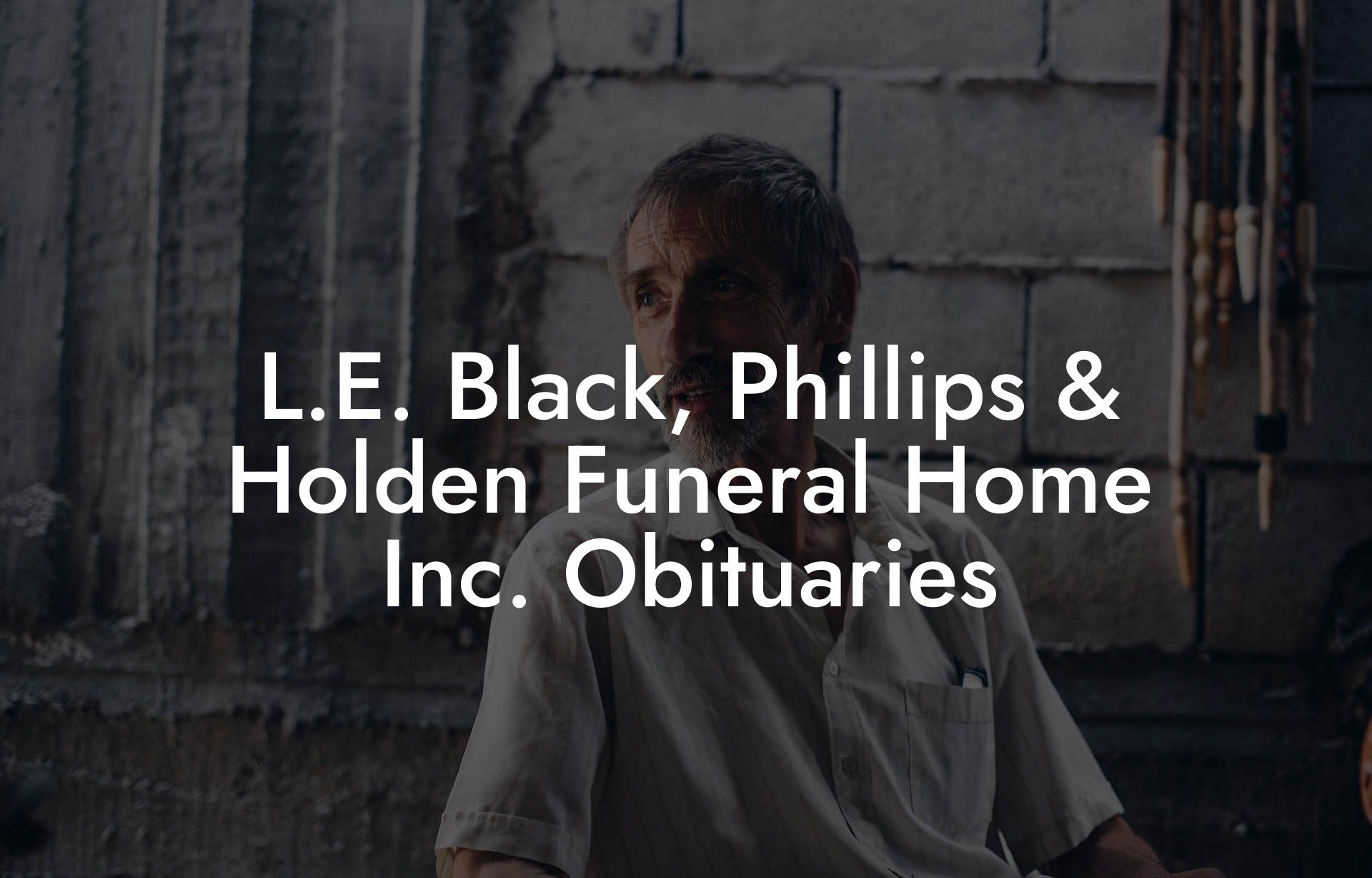 L.E. Black, Phillips & Holden Funeral Home Inc. Obituaries
