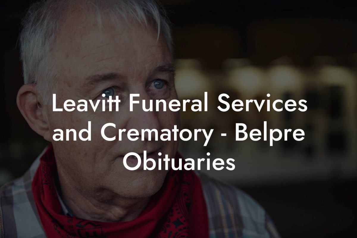Leavitt Funeral Services and Crematory - Belpre Obituaries