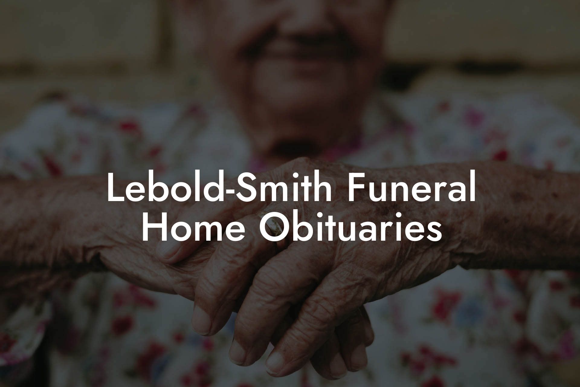 Lebold-Smith Funeral Home Obituaries