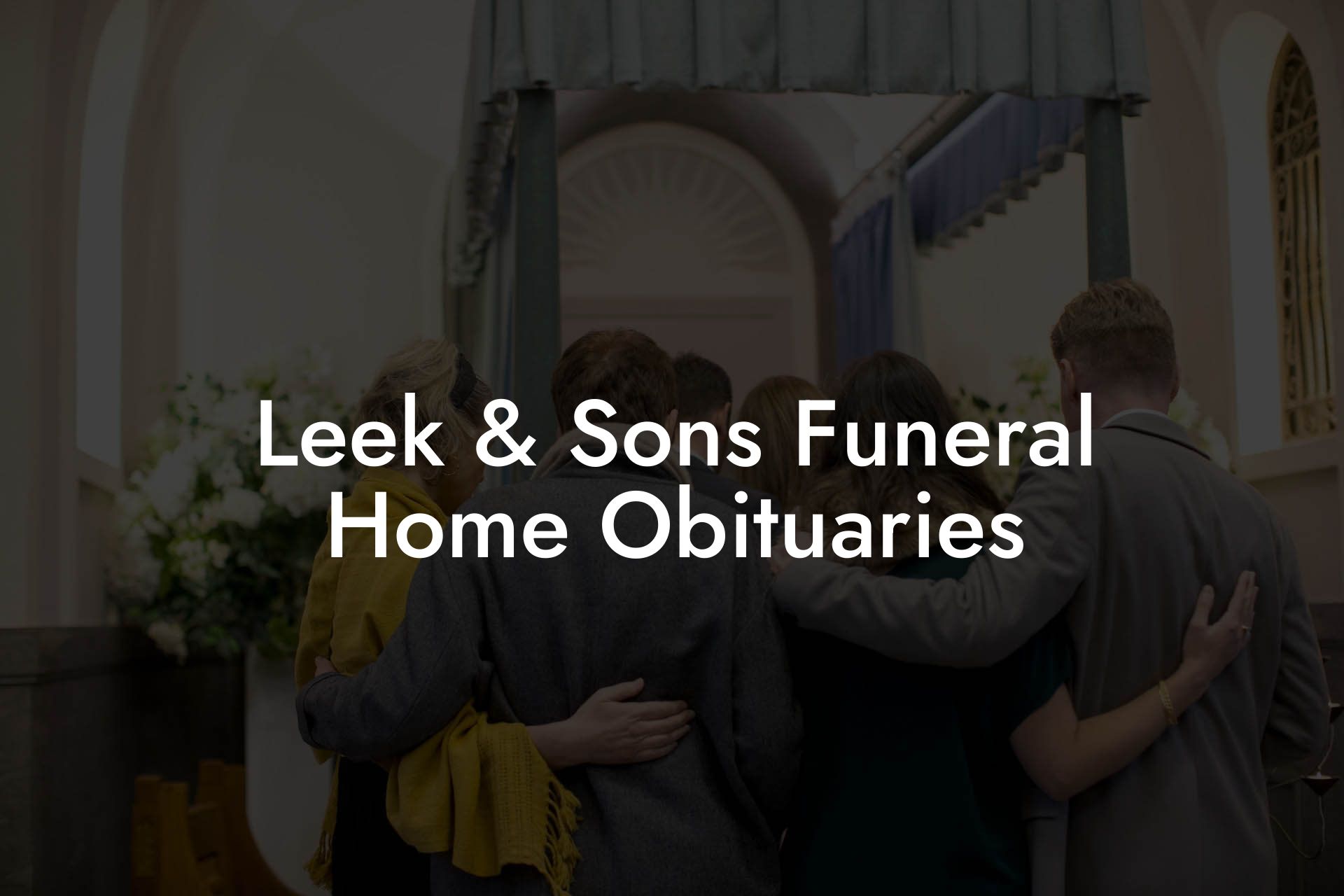 Leek & Sons Funeral Home Obituaries
