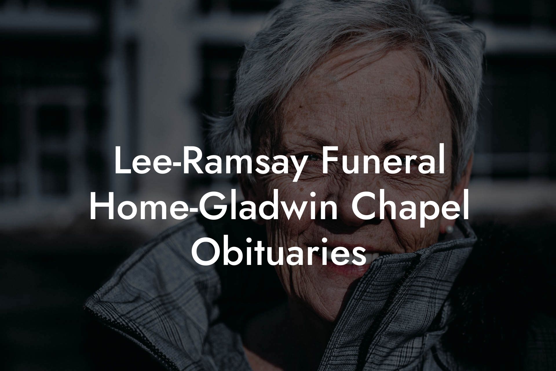Lee-Ramsay Funeral Home-Gladwin Chapel Obituaries