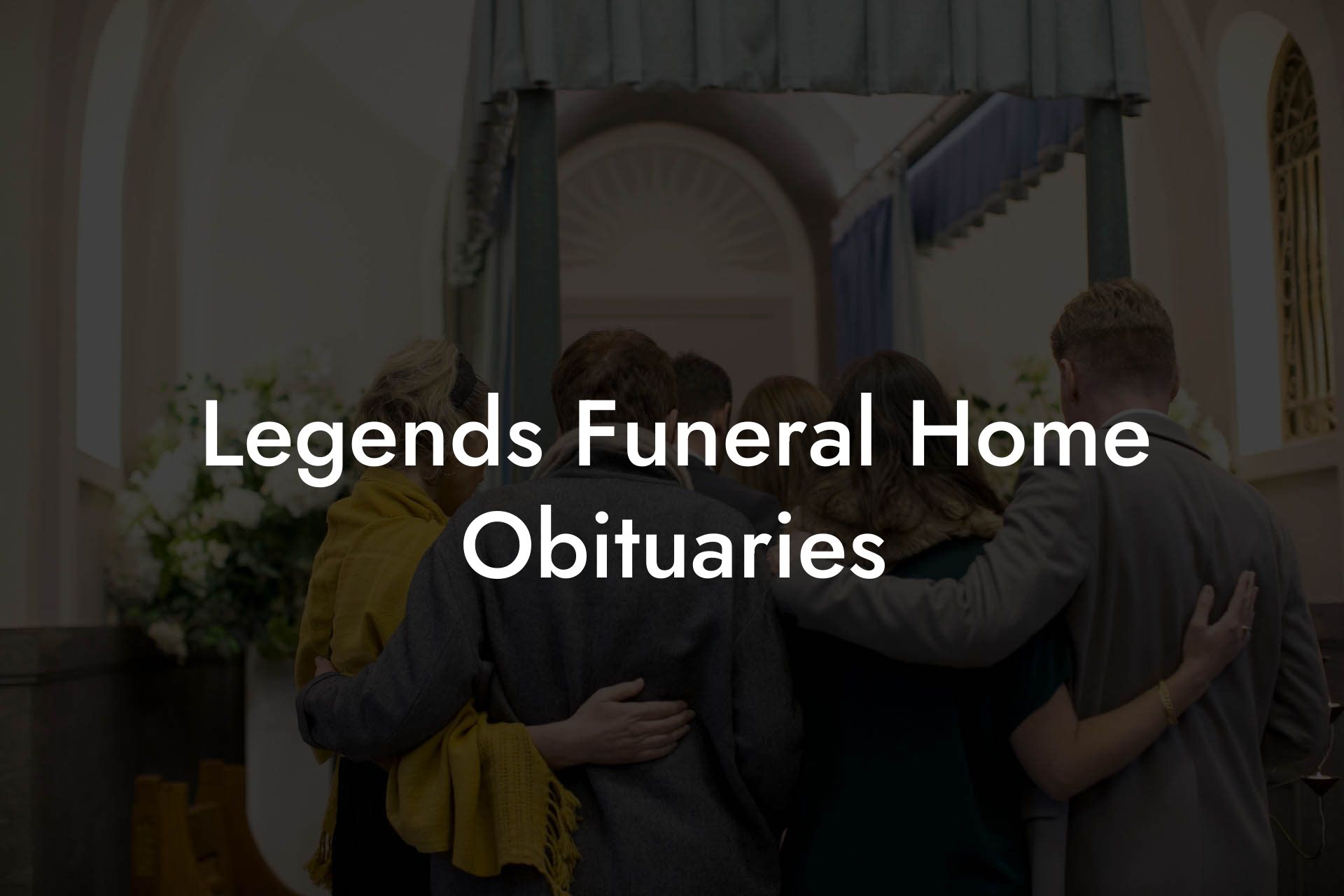 Legends Funeral Home Obituaries
