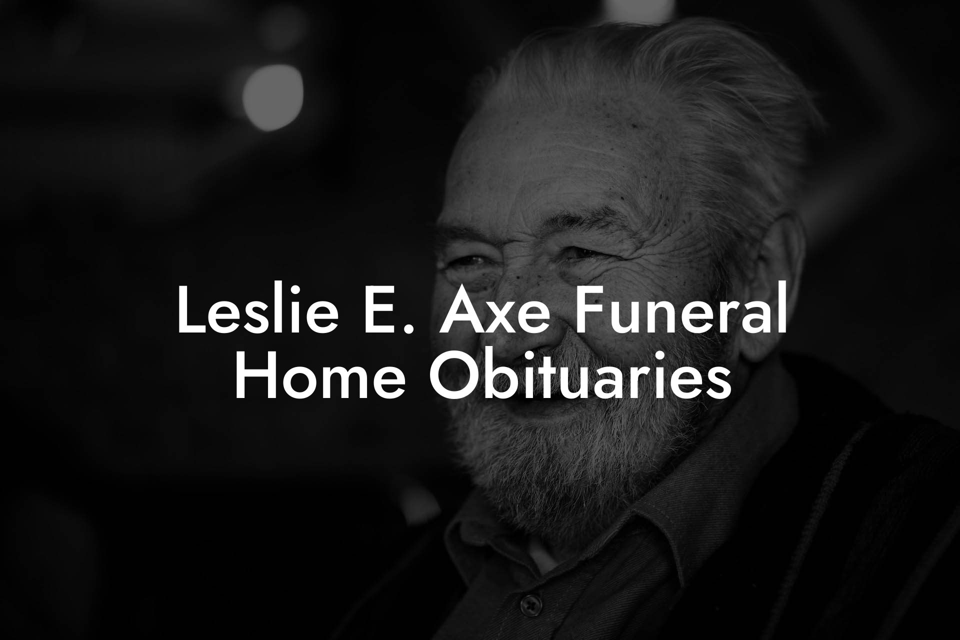 Leslie E. Axe Funeral Home Obituaries