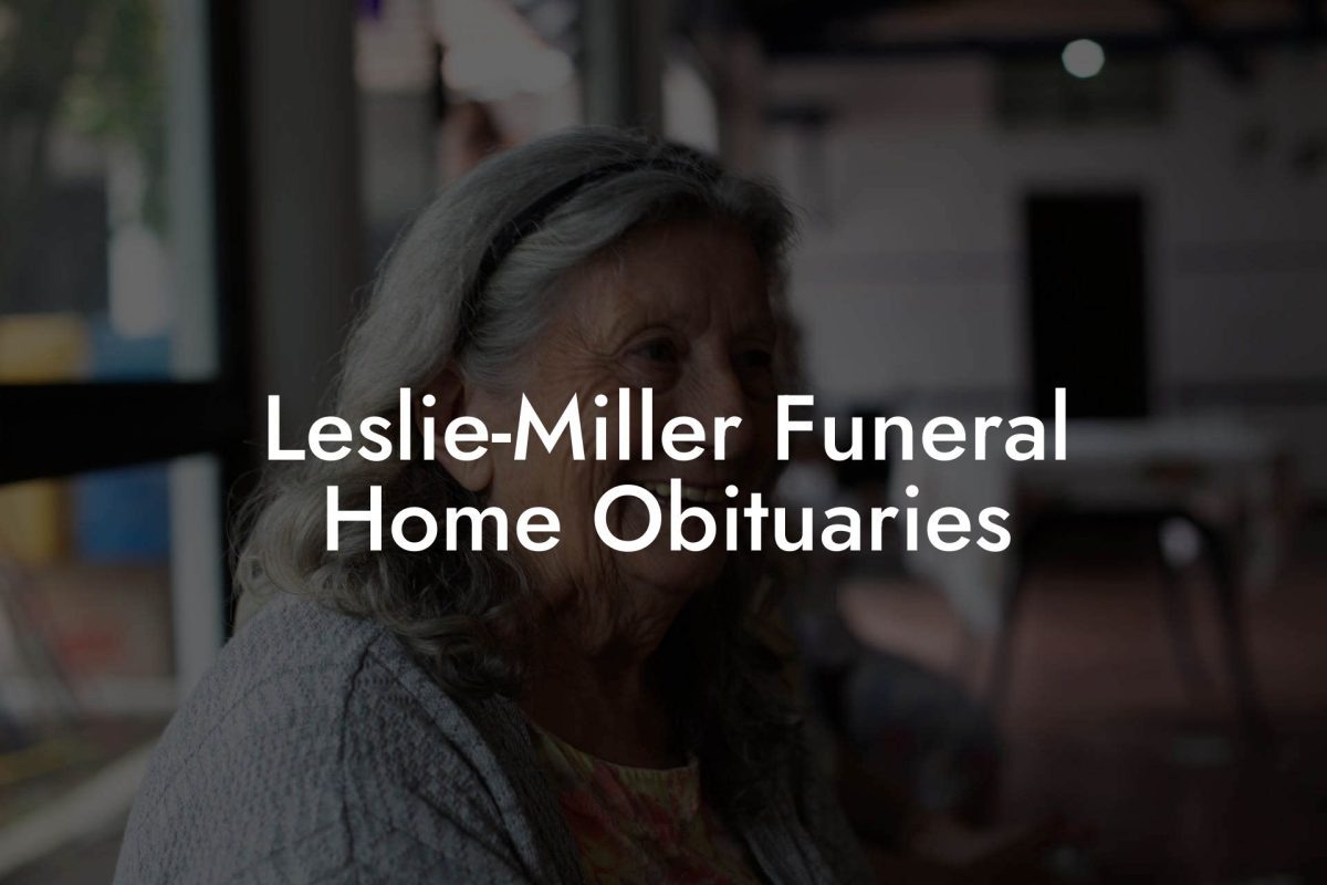 Leslie-Miller Funeral Home Obituaries