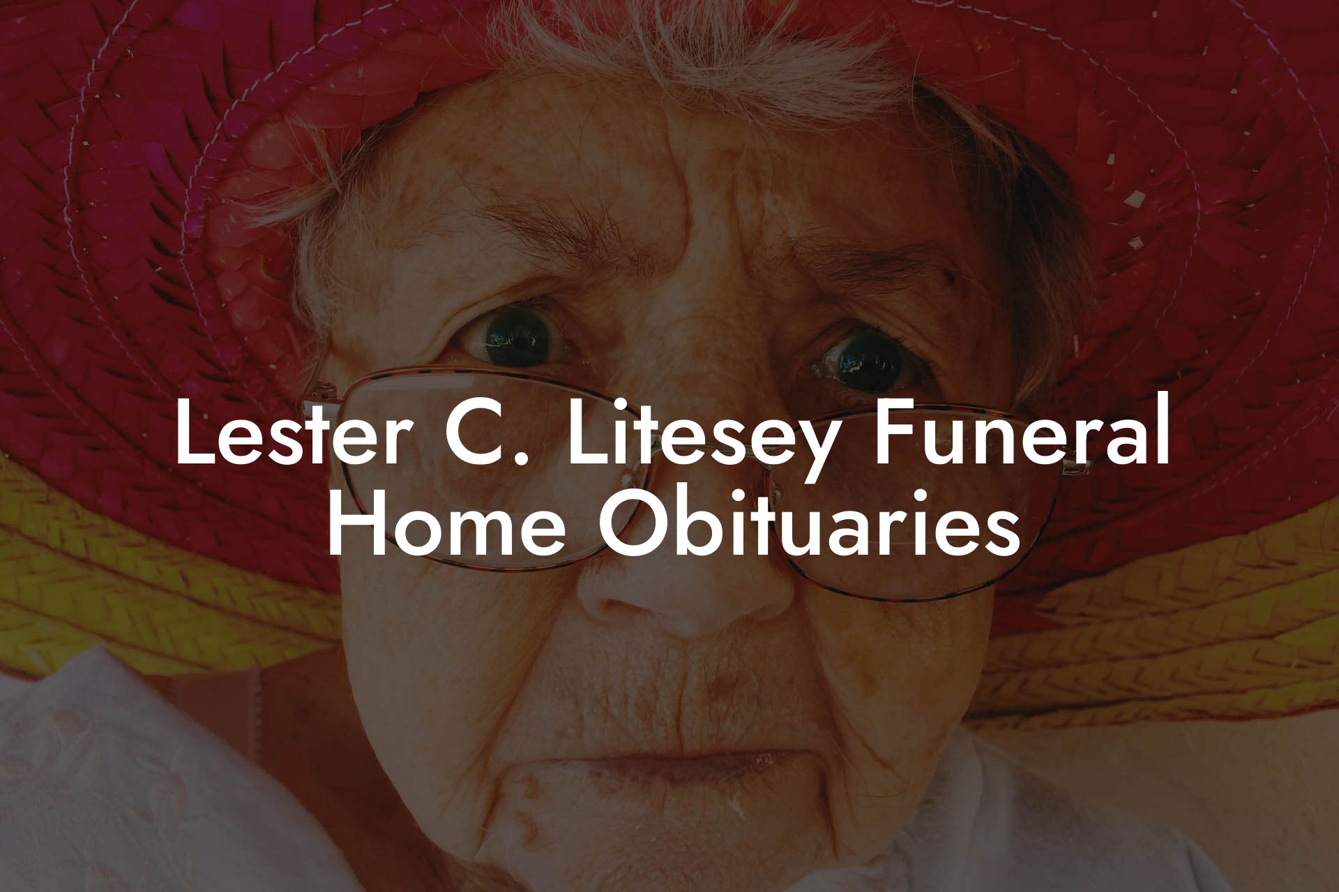 Lester C. Litesey Funeral Home Obituaries