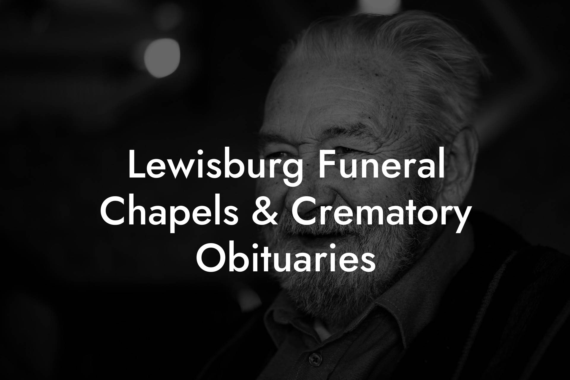 Lewisburg Funeral Chapels & Crematory Obituaries Eulogy Assistant