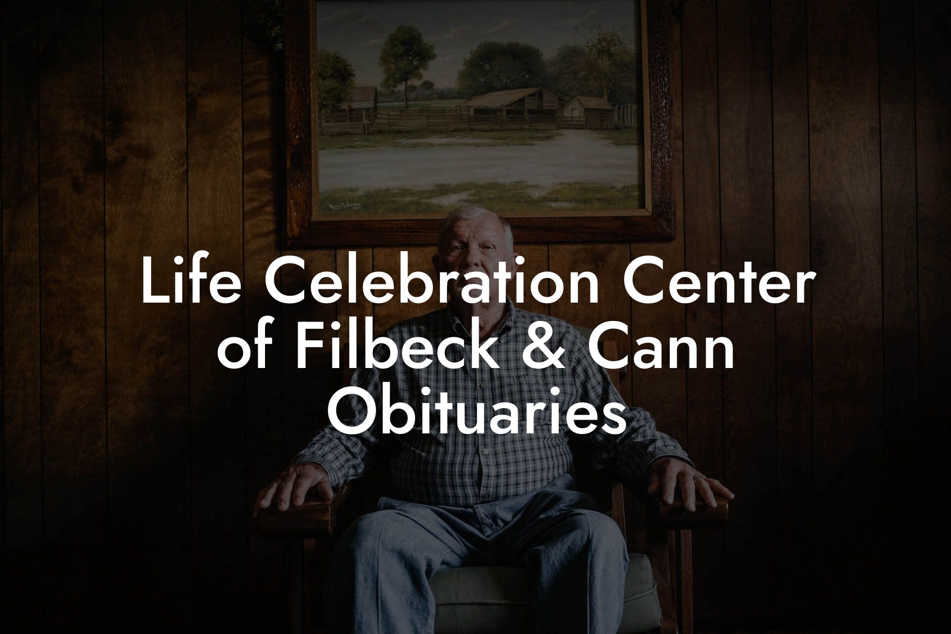 Life Celebration Center of Filbeck & Cann Obituaries