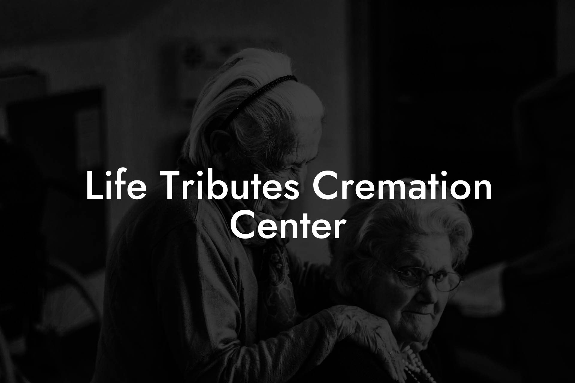 Life Tributes Cremation Center