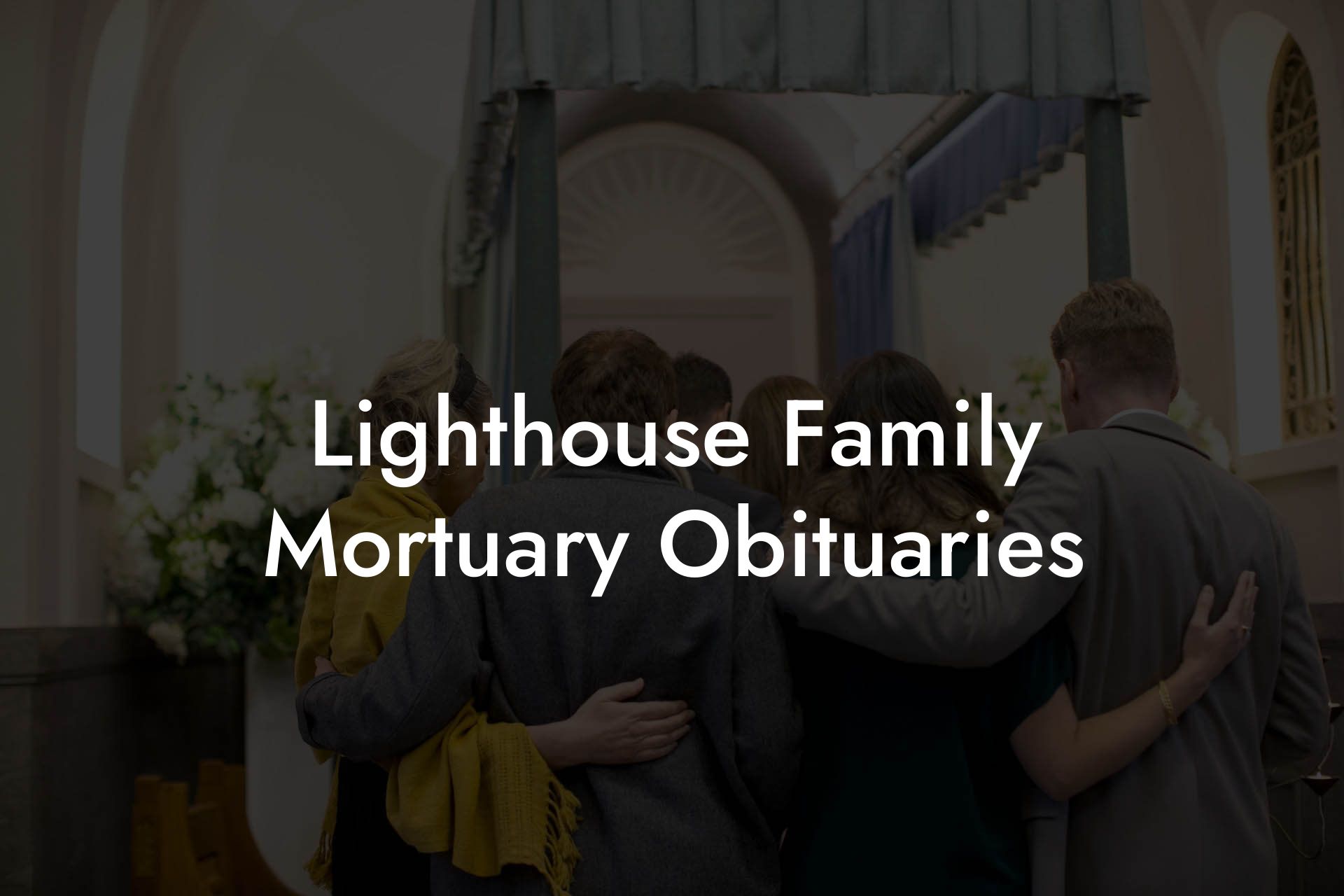 Lighthouse Family Mortuary Obituaries