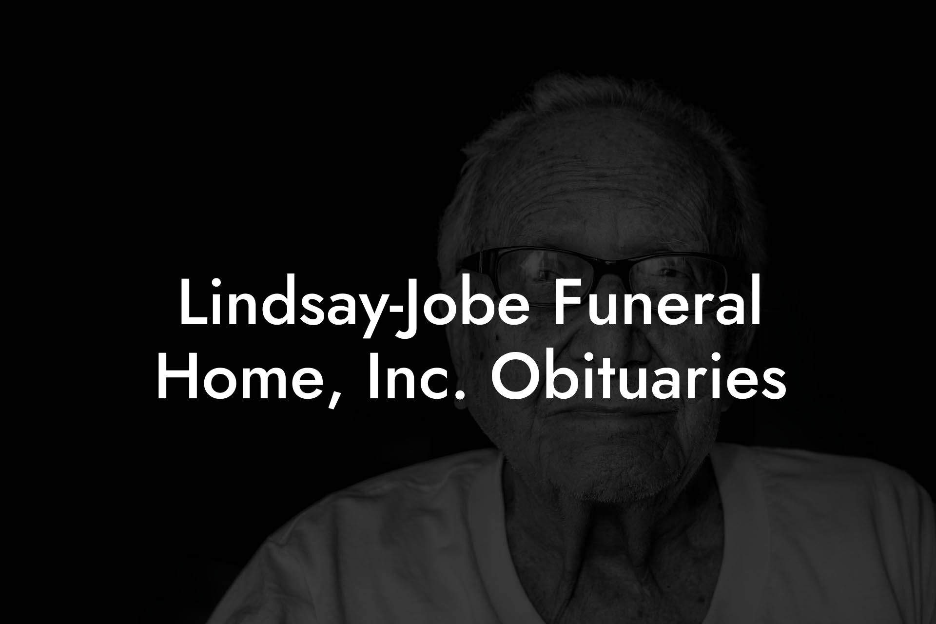 Lindsay-Jobe Funeral Home, Inc. Obituaries