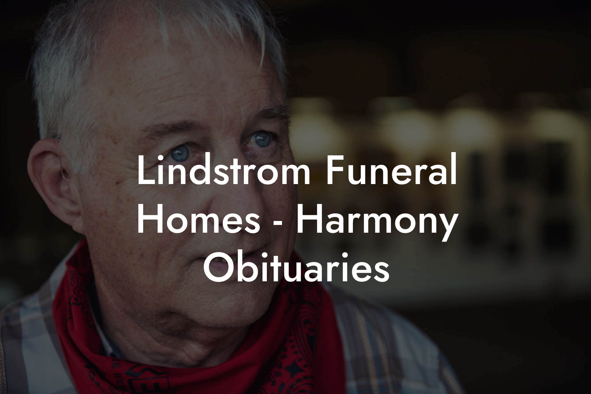Lindstrom Funeral Homes - Harmony Obituaries