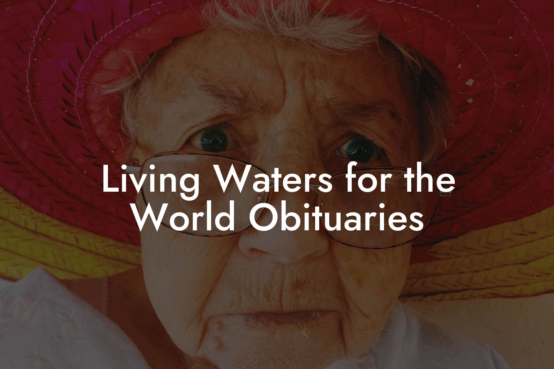Living Waters for the World Obituaries