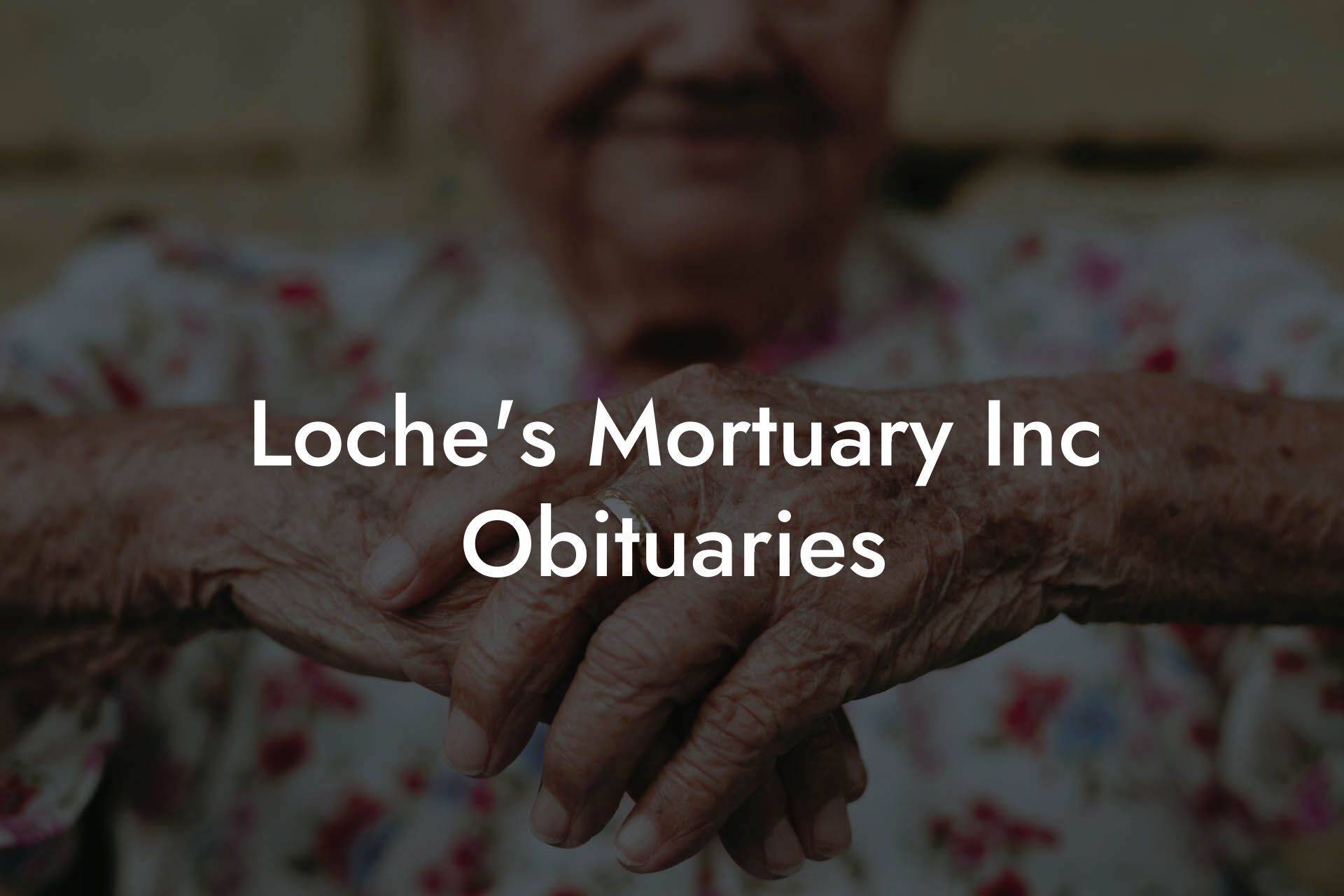 Loche's Mortuary Inc Obituaries