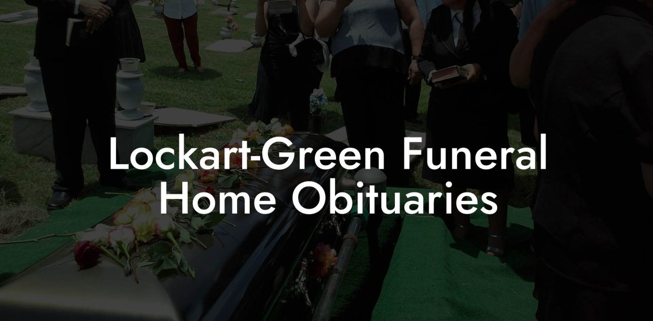Lockart-Green Funeral Home Obituaries