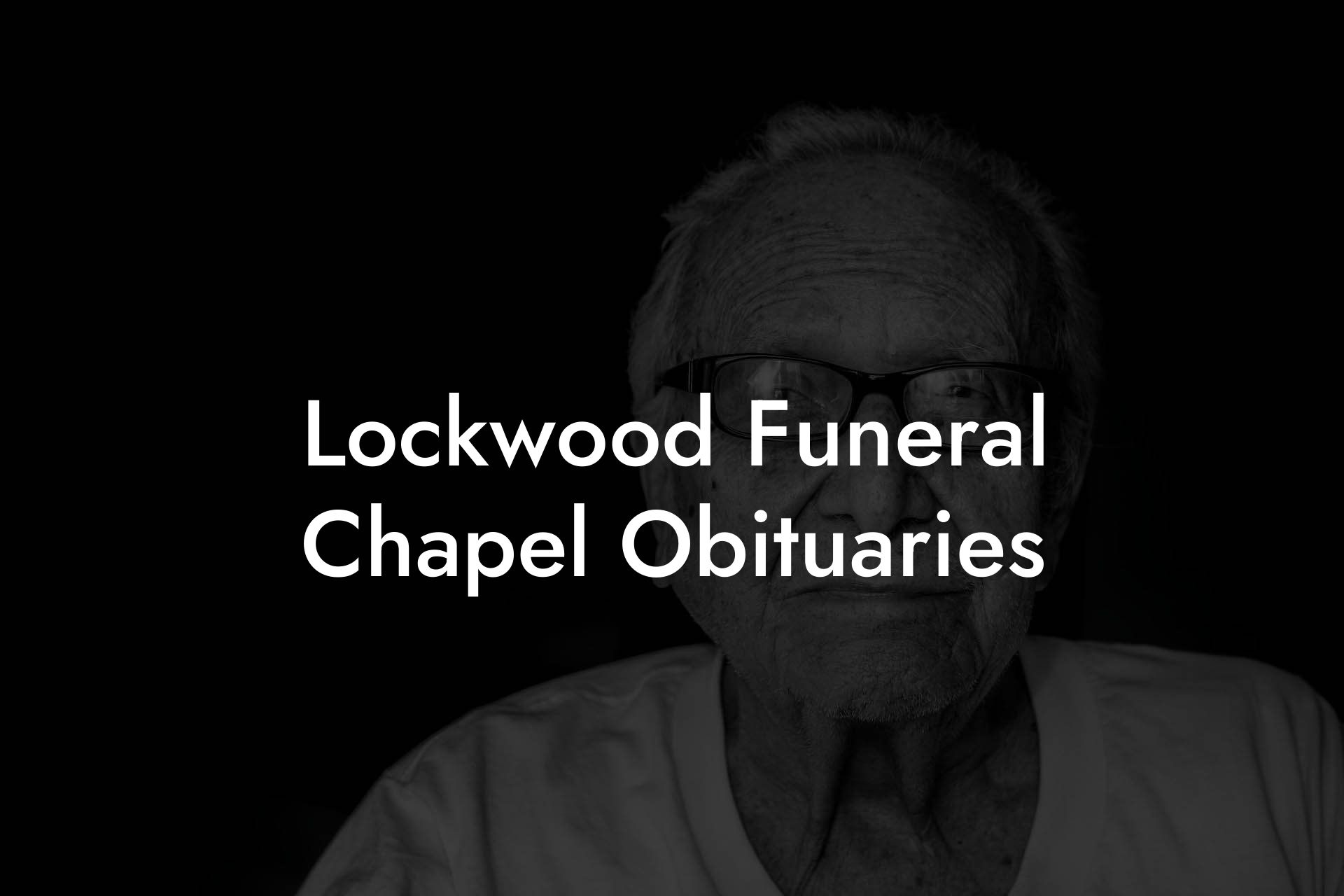 Lockwood Funeral Chapel Obituaries