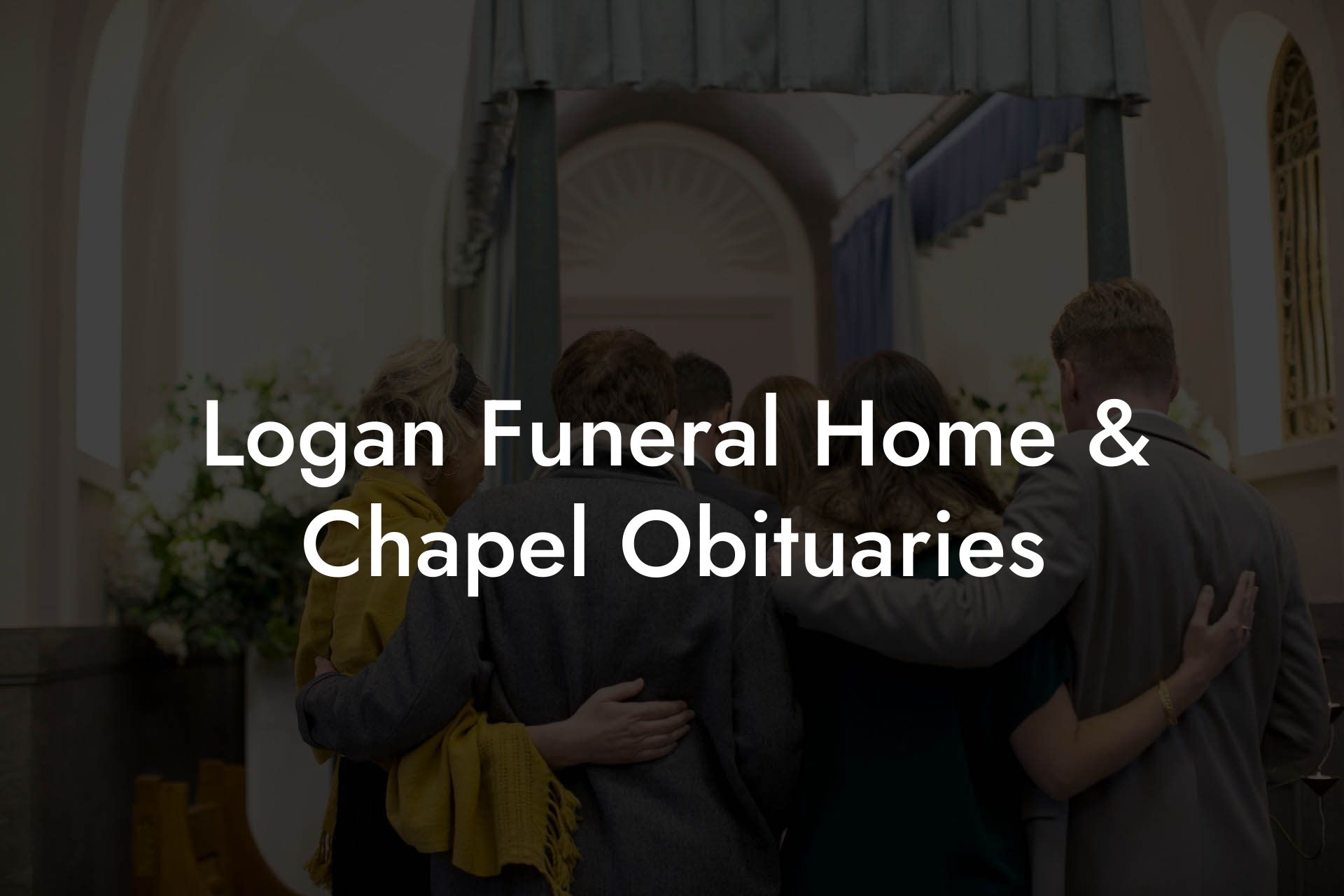 Logan Funeral Home & Chapel Obituaries