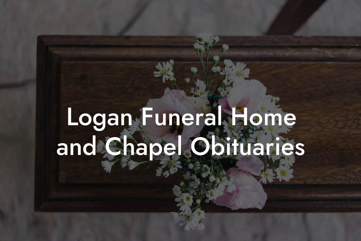 Logan Funeral Home and Chapel Obituaries