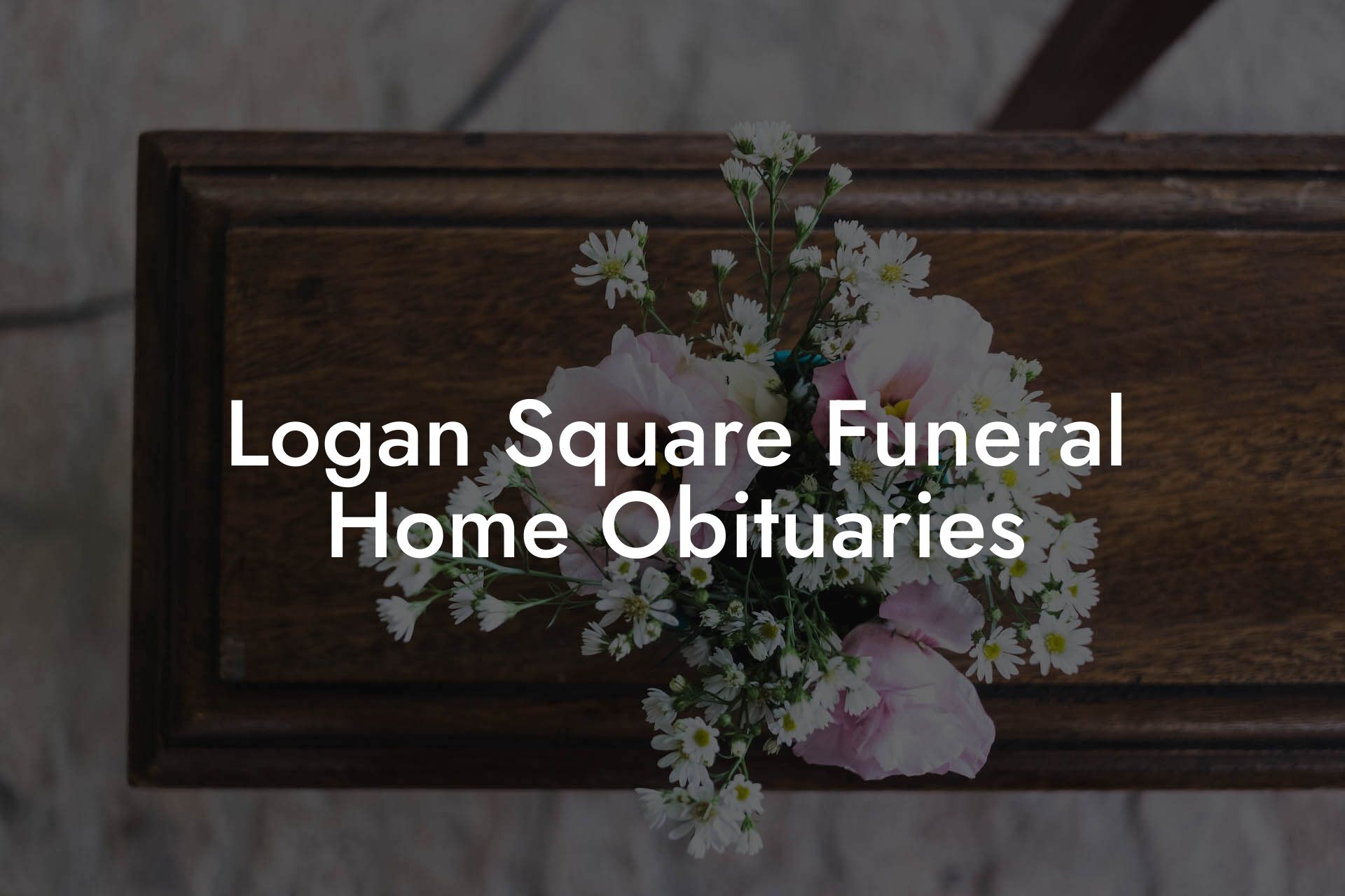 Logan Square Funeral Home Obituaries Eulogy Assistant