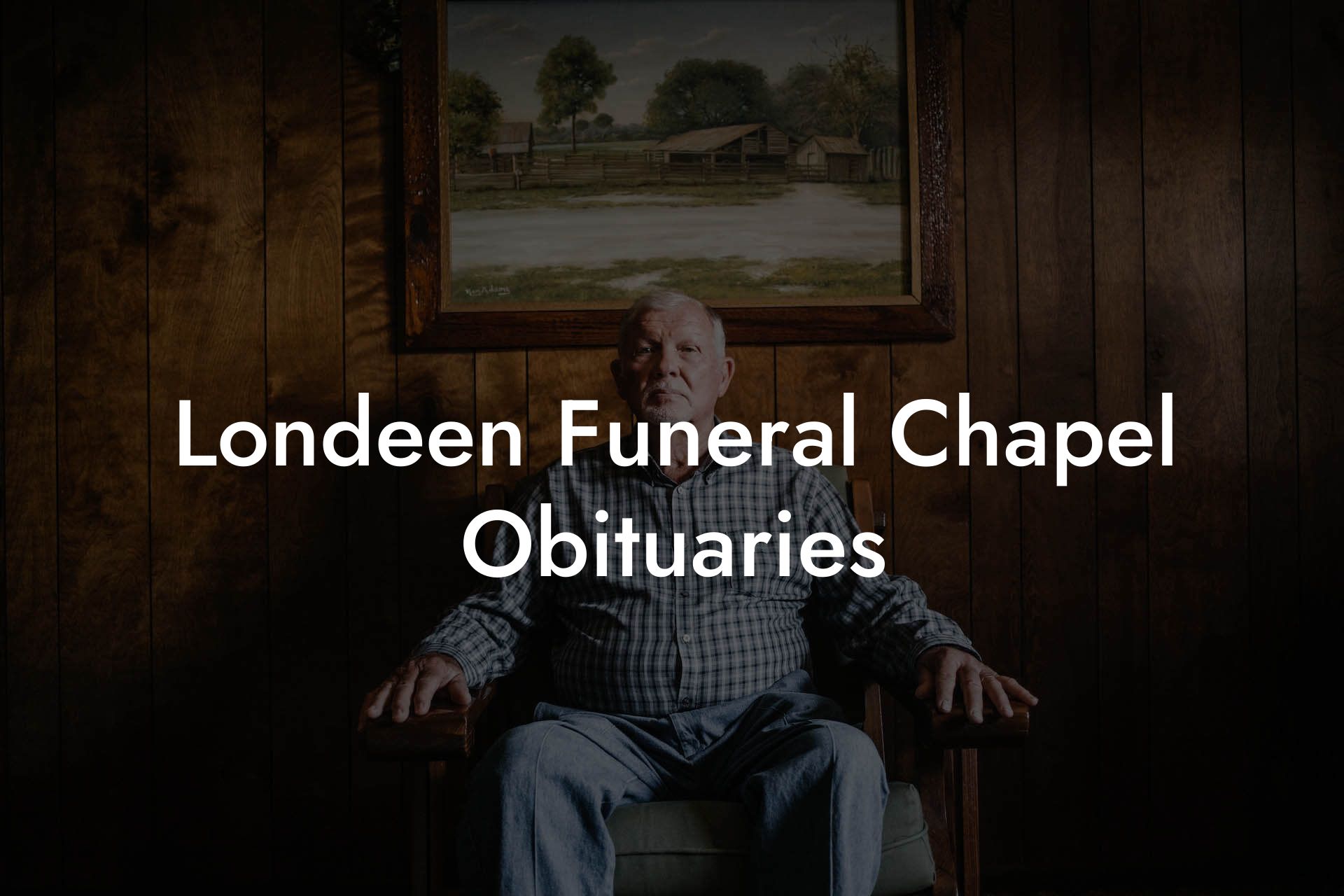 Londeen Funeral Chapel Obituaries