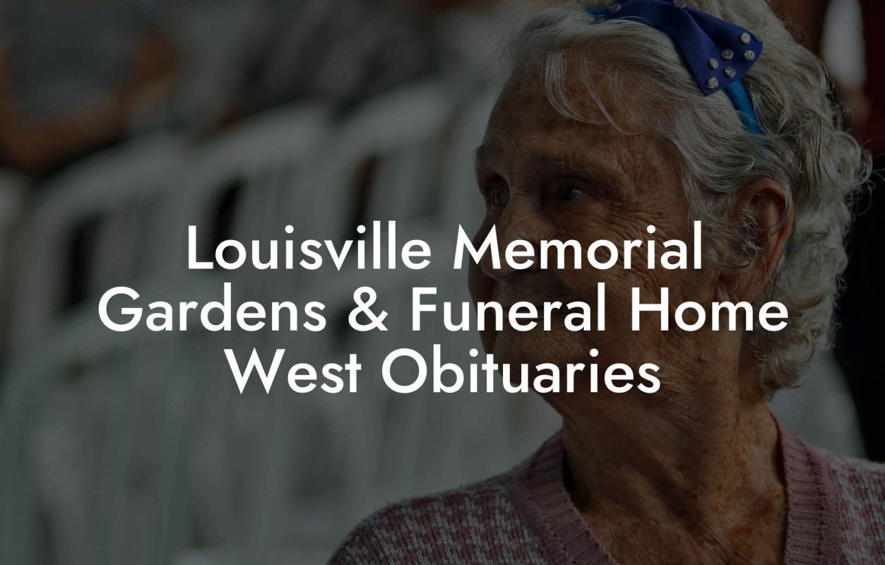 Louisville Memorial Gardens & Funeral Home West Obituaries