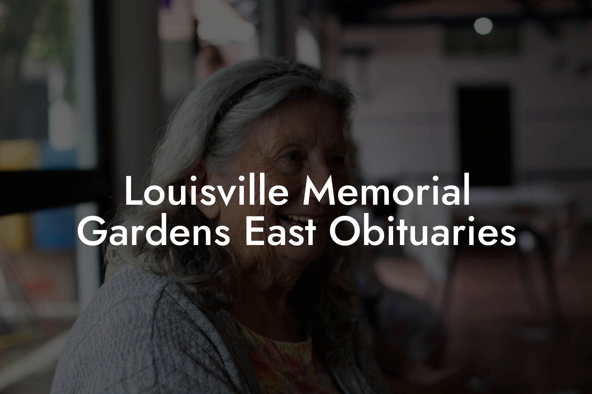 Louisville Memorial Gardens East Obituaries