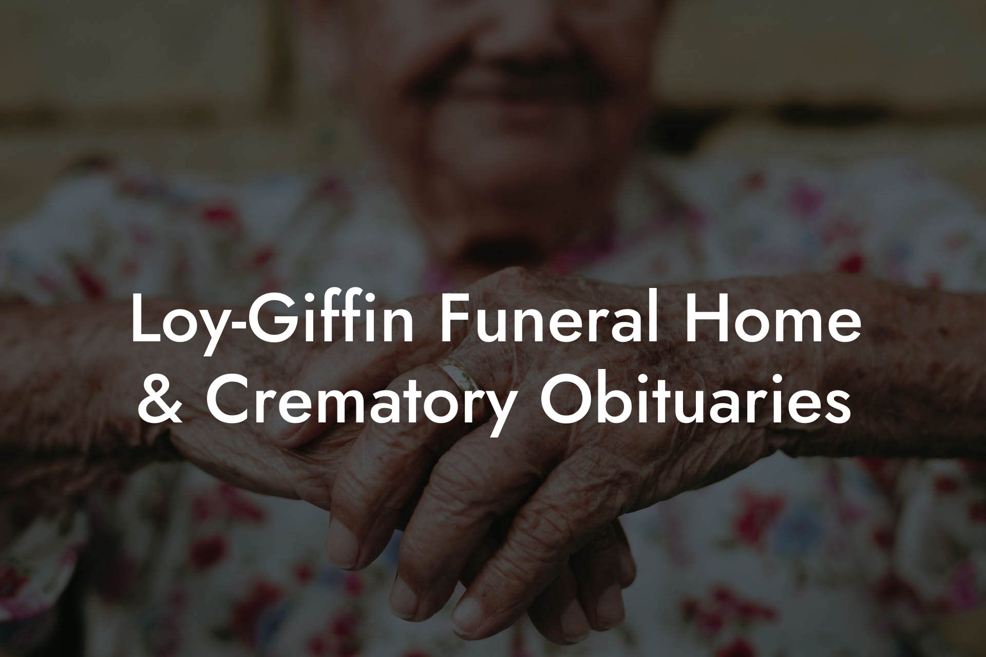 Loy-Giffin Funeral Home & Crematory Obituaries
