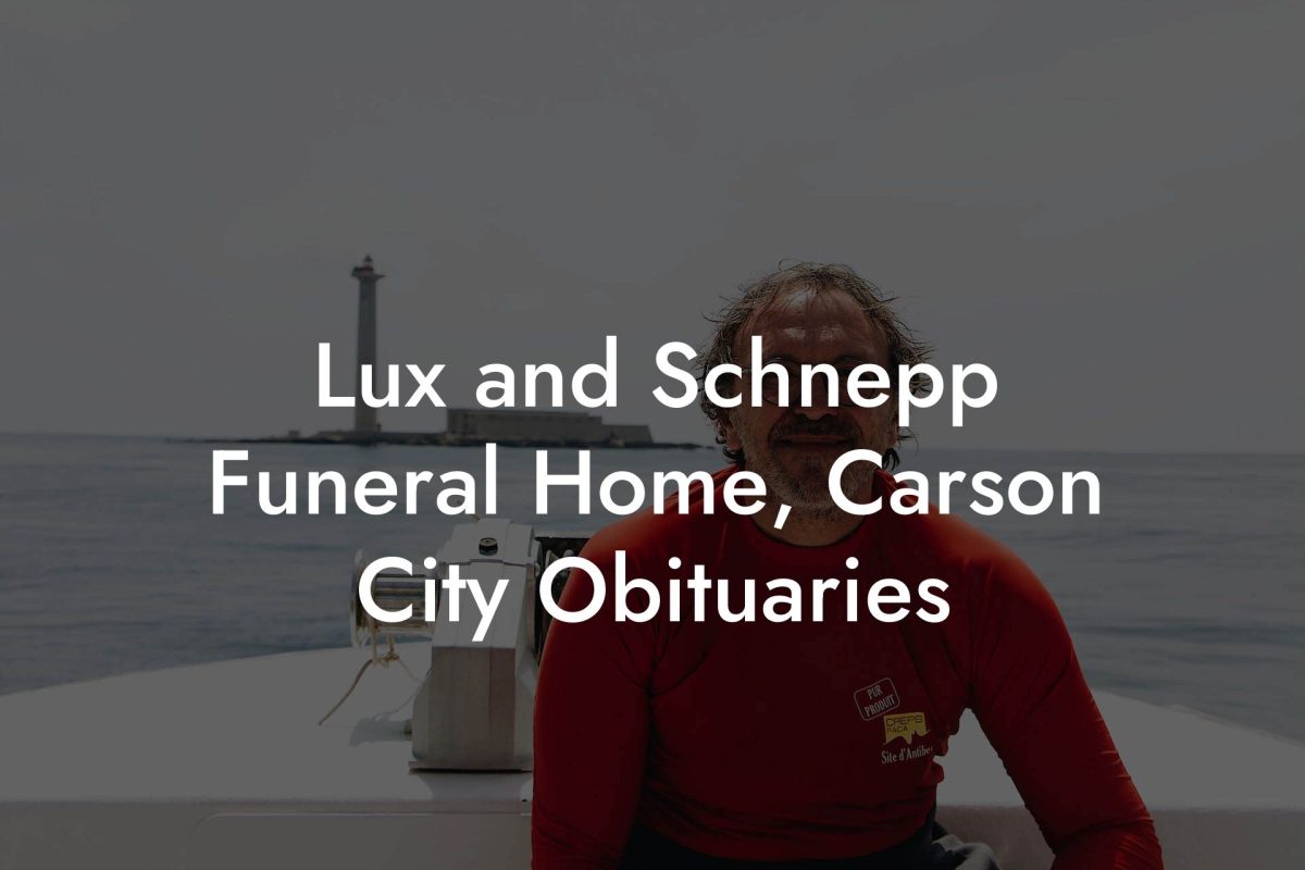 Lux and Schnepp Funeral Home, Carson City Obituaries