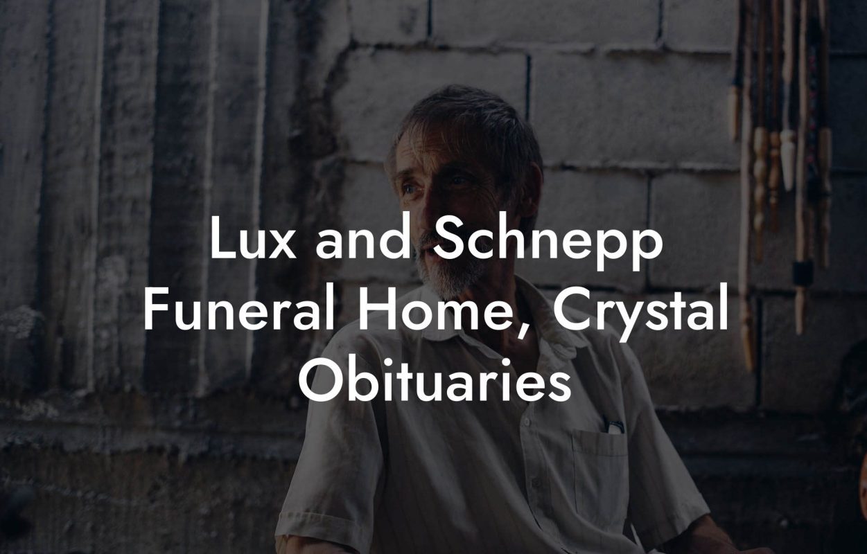 Lux and Schnepp Funeral Home, Crystal Obituaries