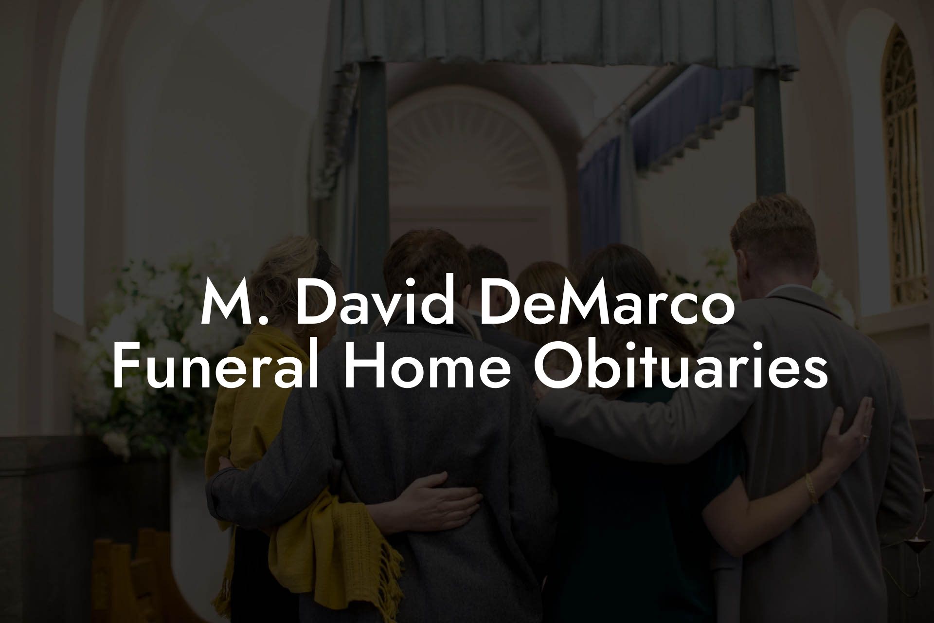 M. David DeMarco Funeral Home Obituaries