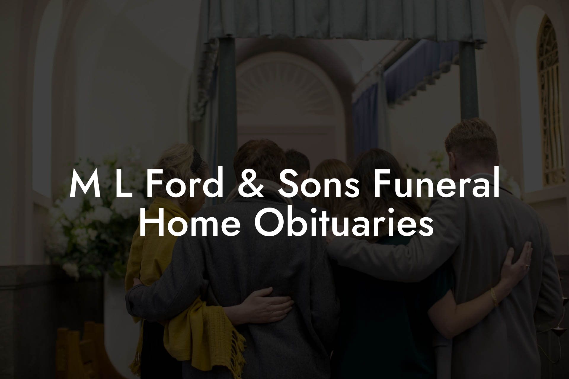 M L Ford & Sons Funeral Home Obituaries