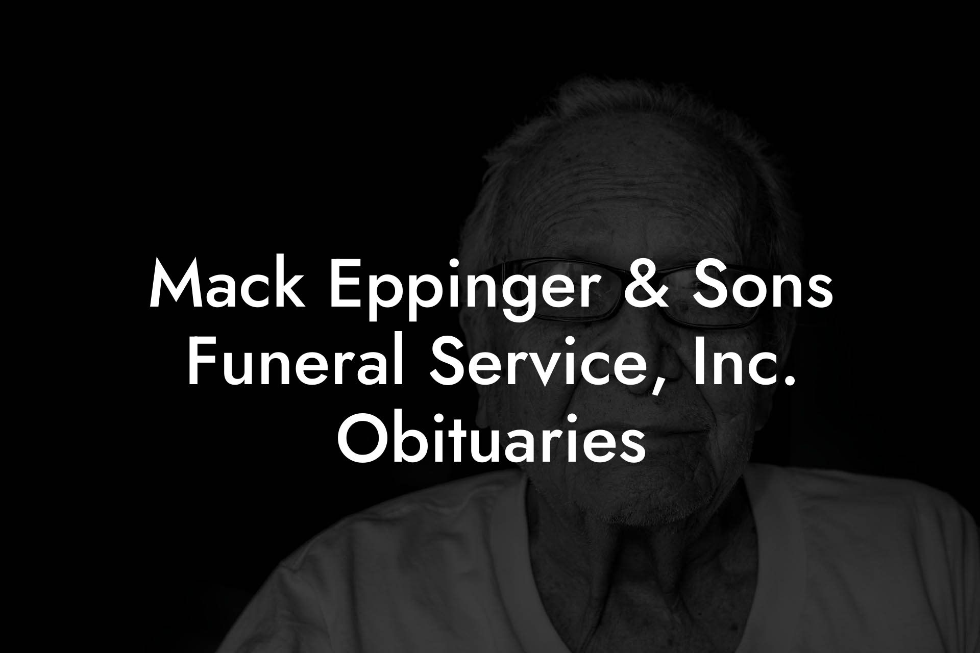 Mack Eppinger & Sons Funeral Service, Inc. Obituaries